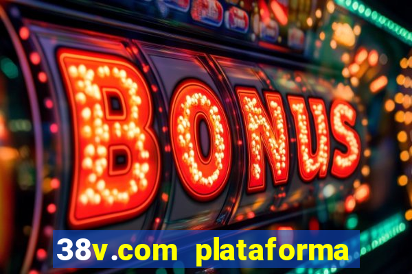 38v.com plataforma de jogos